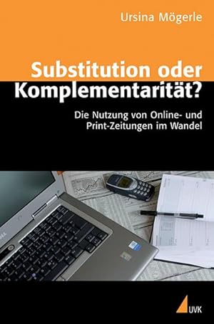 Seller image for Substitution oder Komplementaritt? : Die Nutzung von Online- und Print-Zeitungen im Wandel for sale by AHA-BUCH GmbH
