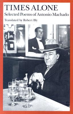 Imagen del vendedor de Times Alone: Selected Poems of Antonio Machado (Paperback or Softback) a la venta por BargainBookStores