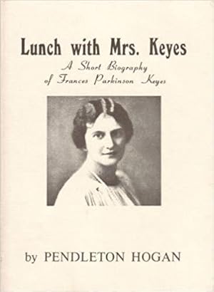 Seller image for Lunch with Mrs. Keyes: A Short Biography of Frances Parkinson Keyes for sale by Last Word Books