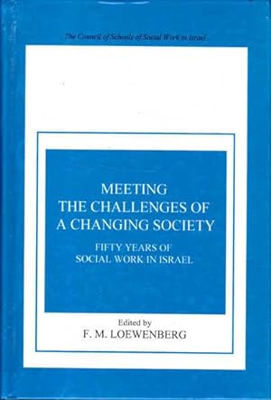 Immagine del venditore per Meeting the Challenges of a Changing Society: Fifty Years of Social Work In Israel venduto da Goulds Book Arcade, Sydney