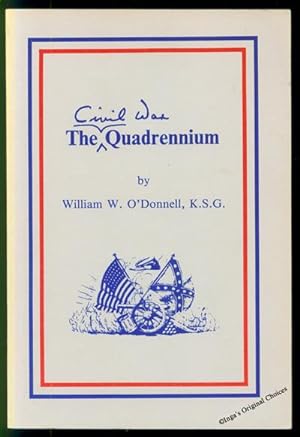 Seller image for The Civil War Quadrennium: A Narrative History of the Day-to-Day Life in Little Rock, Arkansas During the American War Between the States 1861-1865 for sale by Inga's Original Choices