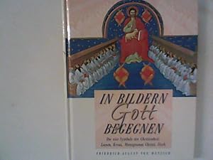 Image du vendeur pour In Bildern Gott begegnen Die vier Symbole der Christenheit: Lamm, Kreuz, Monogramm Christi, Fisch mis en vente par ANTIQUARIAT FRDEBUCH Inh.Michael Simon