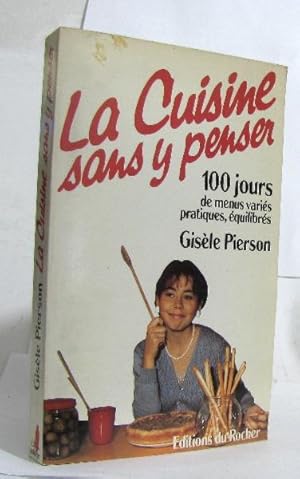 La cuisine sans y penser