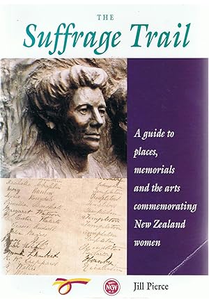The suffrage trail: A guide to places, memorials, and the arts commemorating New Zealand women