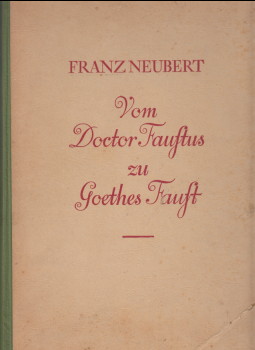 Seller image for Vom Doctor Faustus zu Goethes Faust. Franz Neubert. Hrsg. mit Untersttzg d. Goethe-Nationalmuseums in Weimar for sale by Antiquariat ExLibris Erlach Eberhard Ott