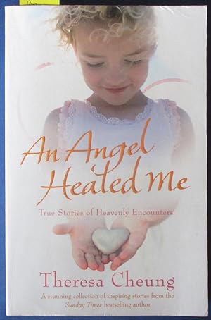 Image du vendeur pour An Angel Healed Me: True Stories of Heavenly Encounters mis en vente par Reading Habit