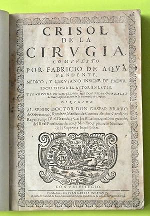 Crisol de la cirvgia compuesta por Fabricio de Aqua Pendente, medico, y cirvjano insigne de Padva...