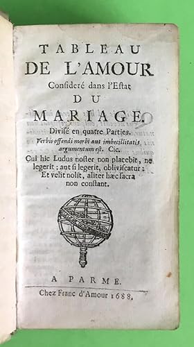 Tableau de l'amour Considéré dans l'Estat du mariage. Divisé en quatre Parties.