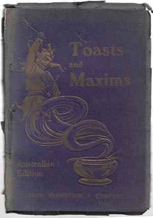 Imagen del vendedor de Toasts and Maxims. A book of humour to pass the time collected from various sources. With illustrations by Meissonier, Calderon, W.L.Wyllie, Glendoni, the Late Phil May, P. Jerome Campbell, Frank Reynolds, Edmund Dulac, Lawson Wood, etc. Australian Edition. a la venta por City Basement Books