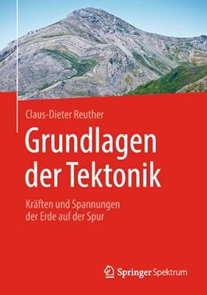 Seller image for Grundlagen der Tektonik : Krften und Spannungen der Erde auf der Spur for sale by AHA-BUCH GmbH