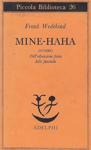 Immagine del venditore per Mine-haha ovvero dell'educazione fisica delle fanciulle venduto da Arca dei libri di Lorenzo Casi