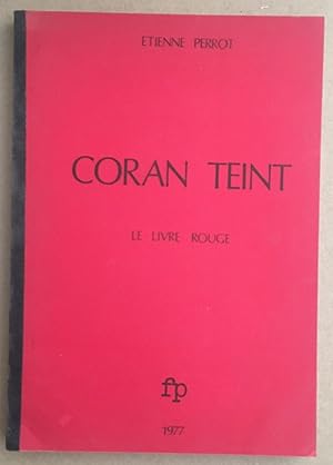 Seller image for Coran teint : le livre rouge ( format thse ) for sale by librairie philippe arnaiz