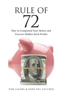 Seller image for Rule of 72: How to Compound Your Money and Uncover Hidden Stock Profits (Paperback or Softback) for sale by BargainBookStores