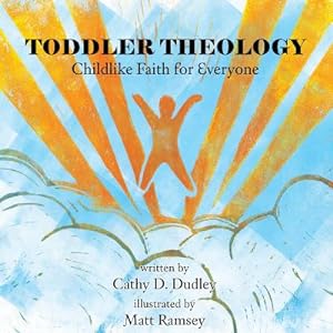 Bild des Verkufers fr Toddler Theology: Childlike Faith for Everyone (Paperback or Softback) zum Verkauf von BargainBookStores