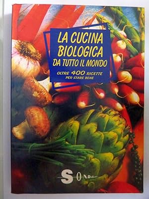 Immagine del venditore per LA CUCINA BIOLOGICA DA TUTTO IL MONDO venduto da Historia, Regnum et Nobilia