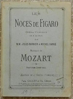 Les noces de Figaro. Opéra comique en 4 actes. Musique de Mozart. Partition chant seul.