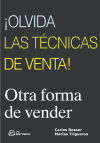 Seller image for Olvida las tcnicas de venta! Otra forma de vender for sale by Agapea Libros