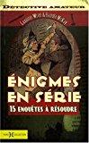 Seller image for Enigmes En Srie : Quinze Enqutes  Rsoudre for sale by RECYCLIVRE