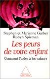 Imagen del vendedor de Les Peurs De Votre Enfant : Comment L'aider  Les Vaincre a la venta por RECYCLIVRE