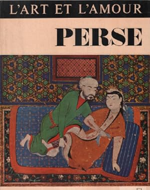 Imagen del vendedor de L'art et l'amour / perse : essai sur les reprsentations rotiques et l'amour dans l'iran autrefois a la venta por librairie philippe arnaiz