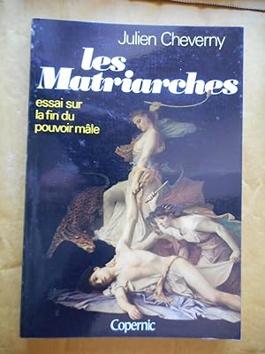Image du vendeur pour Les matriarches - Essai sur la fin du pouvoir male mis en vente par Frederic Delbos