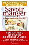 Image du vendeur pour Savoir Manger : Le Guide Des Aliments 2006-2007 mis en vente par RECYCLIVRE