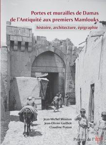 Imagen del vendedor de Portes et murailles de Damas de l'Antiquite&#769; aux premiers Mamlouks : Histoire, architecture, pigraphie [Collection : PIFD 293] a la venta por Joseph Burridge Books