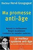 Bild des Verkufers fr Ma Promesse Anti-ge : Ralentir Le Vieillissement, Maigrir Durablement, Combattre Les Maladies Moder zum Verkauf von RECYCLIVRE