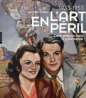 1933-1953 L'Art en péril Cent oeuvres dans la tourmente