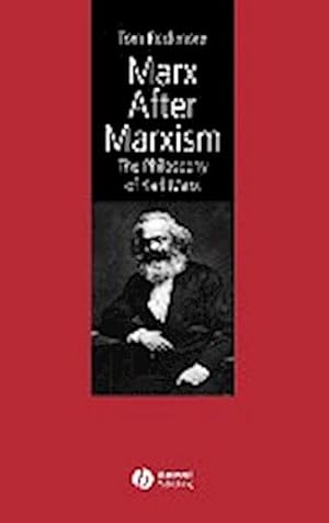 Immagine del venditore per Marx After Marxism: The Philosophy of Karl Marx venduto da Che & Chandler Versandbuchhandlung