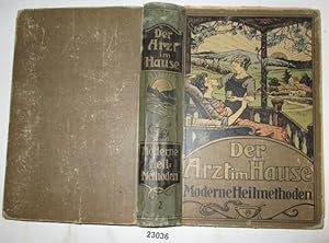 Imagen del vendedor de Der Arzt im Hause - Moderne Heilmethoden Band II a la venta por Versandhandel fr Sammler