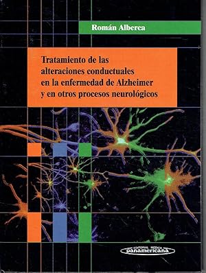 Tratamiento de las alteraciones conductuales en la enfermedad de Alzheimer y en otros procesos ne...