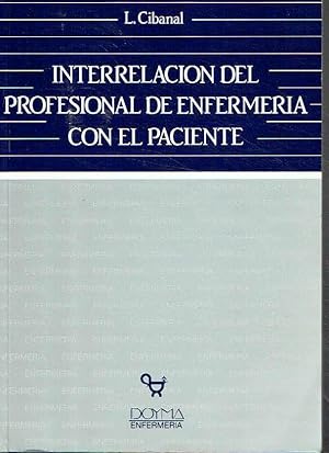 Interrelación del profesional de enfermería con el paciente.