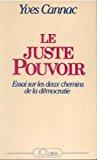 Image du vendeur pour Le Juste Pouvoir : Essai Sur Les Deux Chemins De La Dmocratie mis en vente par RECYCLIVRE