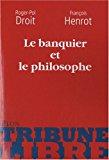 Seller image for Le Banquier Et Le Philosophe Ou La Double Paire D'yeux for sale by RECYCLIVRE