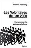 Image du vendeur pour Les Volontaires De L'an 2000 : Pour Une Nouvelle Politique De Dfense mis en vente par RECYCLIVRE