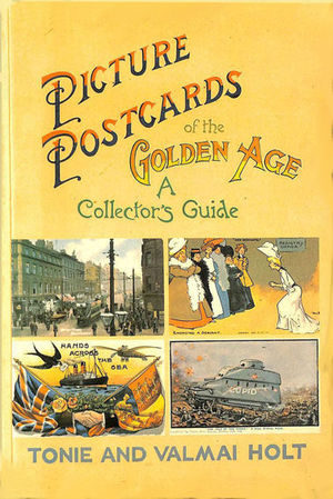 PICTURE POSTCARDS OF THE GOLDEN AGE - A COLLECTOR S GUIDE