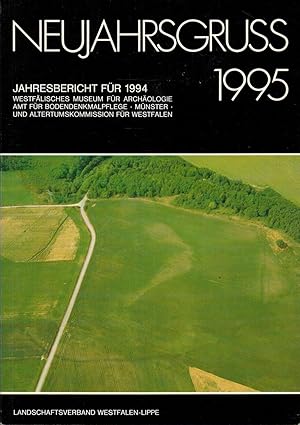 Bild des Verkufers fr Neujahrsgruss 1995 (Jahresbericht fr 1994). Herausgeber Westflisches Museum fr Archologie Amt fr Bodendenkmalpflege und Altertumskommission fr Westfalen zum Verkauf von Paderbuch e.Kfm. Inh. Ralf R. Eichmann