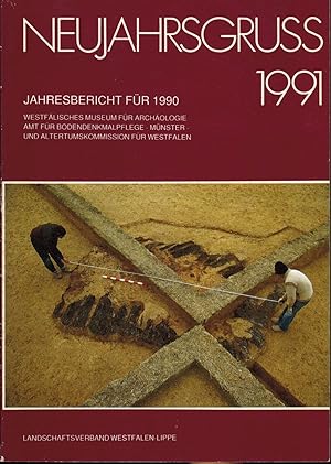 Seller image for Neujahrsgruss 1991 (Jahresbericht fr 1990). Herausgeber Westflisches Museum fr Archologie Amt fr Bodendenkmalpflege und Altertumskommission fr Westfalen for sale by Paderbuch e.Kfm. Inh. Ralf R. Eichmann