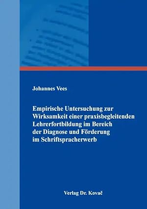 Seller image for Empirische Untersuchung zur Wirksamkeit einer praxisbegleitenden Lehrerfortbildung im Bereich der Diagnose und F rderung im Schriftspracherwerb, for sale by Verlag Dr. Kovac GmbH