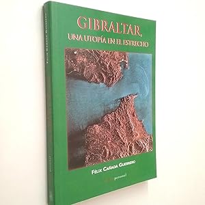 Imagen del vendedor de Gibraltar. Una utopa en el estrecho a la venta por MAUTALOS LIBRERA