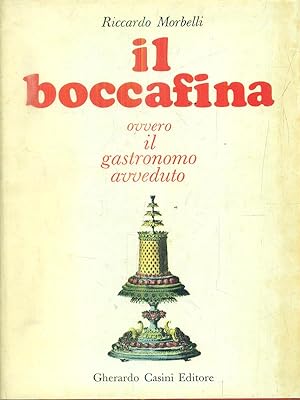 Seller image for Il boccafina ossia il gastronomo avveduto for sale by Librodifaccia
