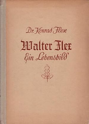 Walter Flex : Ein Lebensbild. Aus klaren Quellen ; Bd. 30