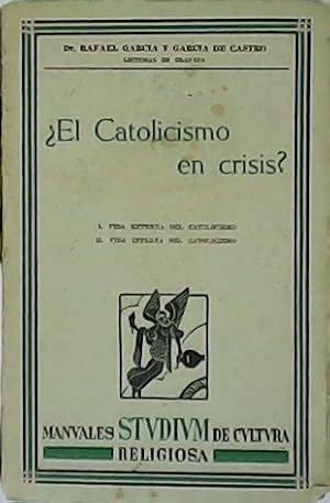 Imagen del vendedor de El Catolicismo en crisis?. Vida externa del Catolicismo. Vida interna del Catolicismo. a la venta por Librera y Editorial Renacimiento, S.A.