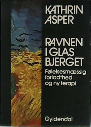 Seller image for Ravnen i glasbjerget. Folelsesmaessig forladthed og ny terapi. for sale by Librera y Editorial Renacimiento, S.A.