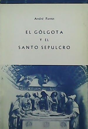 Imagen del vendedor de El Glgota y el Santo Sepulcro. a la venta por Librera y Editorial Renacimiento, S.A.