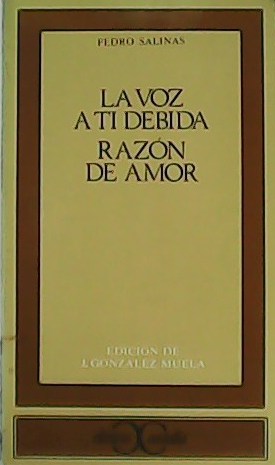 Imagen del vendedor de La voz a ti debida. Razn de amor. a la venta por Librera y Editorial Renacimiento, S.A.