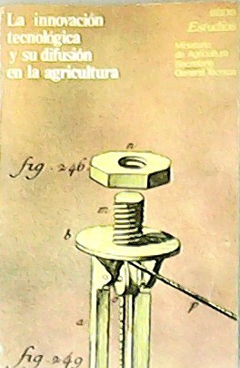 Imagen del vendedor de La innovacin tecnolgica y su difusin en la agricultura. a la venta por Librera y Editorial Renacimiento, S.A.