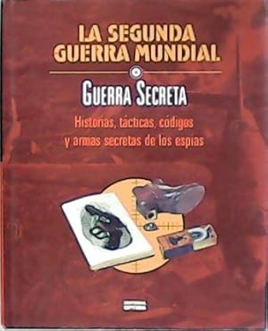 Imagen del vendedor de Guerra secreta: historias, tcticas, cdigos y armas secretas de los espas. a la venta por Librera y Editorial Renacimiento, S.A.