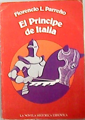 Seller image for El principe de Italia. for sale by Librera y Editorial Renacimiento, S.A.